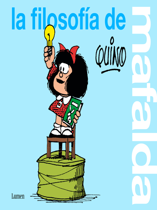 Title details for La filosofía de Mafalda by Quino - Available